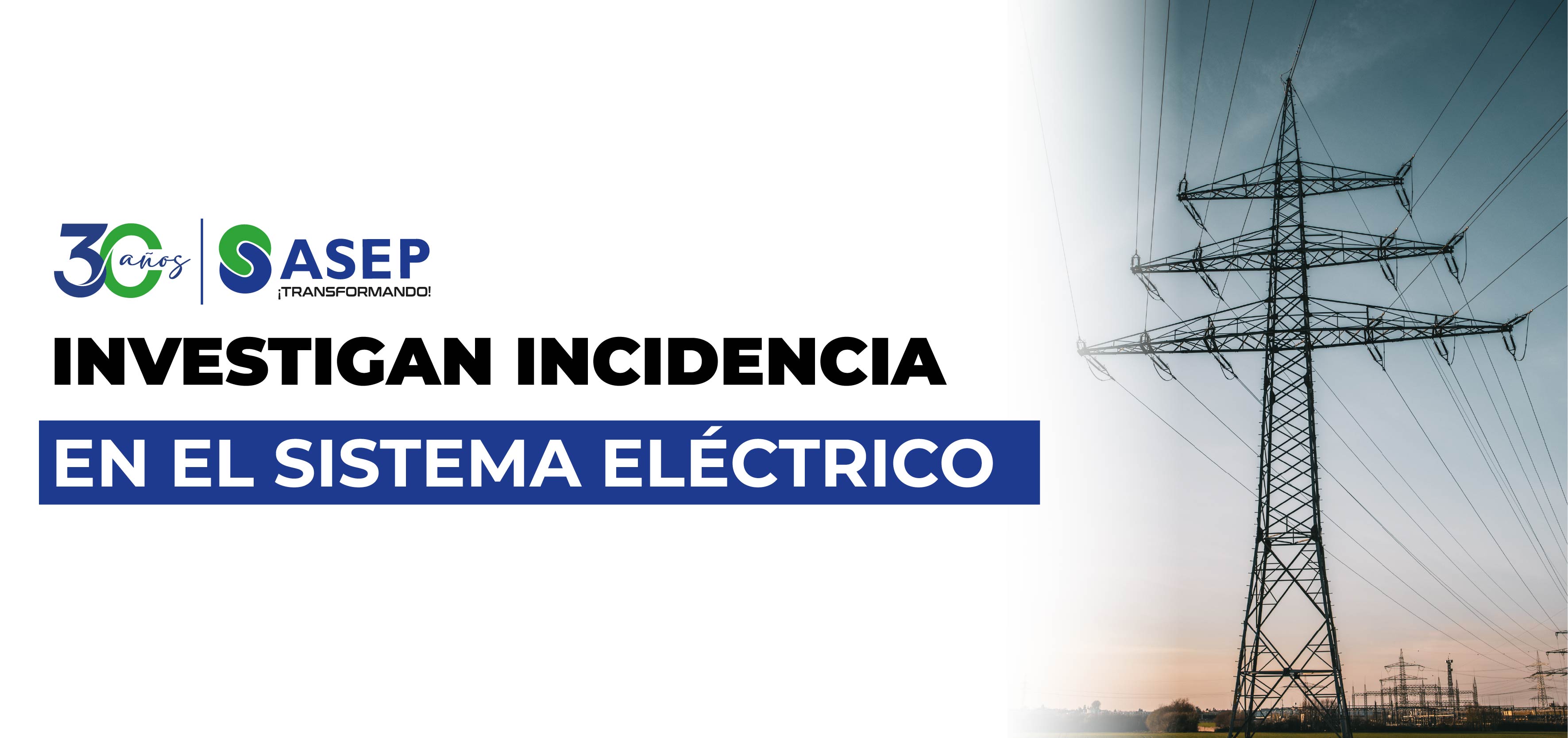 INVESTIGAN INCIDENCIA EN EL SISTEMA ELÉCTRICO REGISTRADA LA NOCHE DEL 22 DE ABRIL